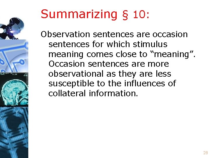 Summarizing § 10: Observation sentences are occasion sentences for which stimulus meaning comes close