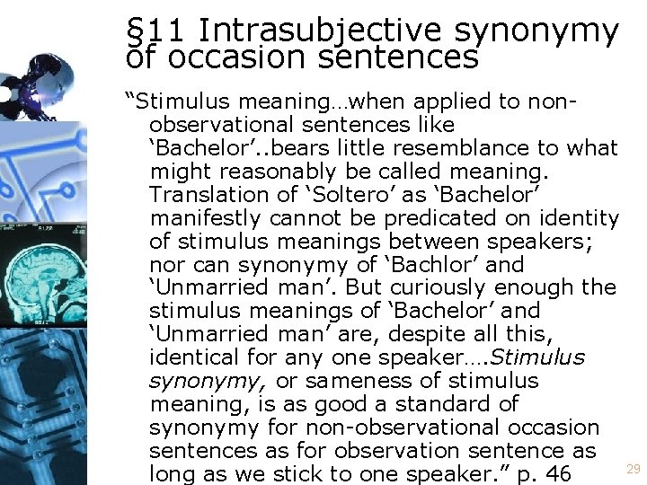 § 11 Intrasubjective synonymy of occasion sentences “Stimulus meaning…when applied to nonobservational sentences like