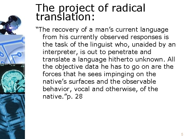 The project of radical translation: “The recovery of a man’s current language from his