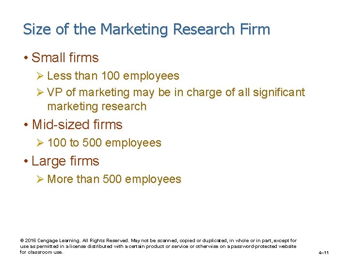 Size of the Marketing Research Firm • Small firms Ø Less than 100 employees