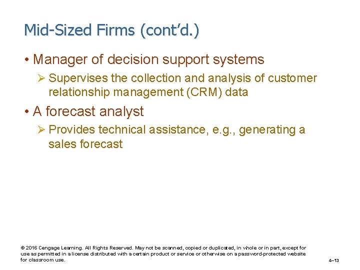 Mid-Sized Firms (cont’d. ) • Manager of decision support systems Ø Supervises the collection