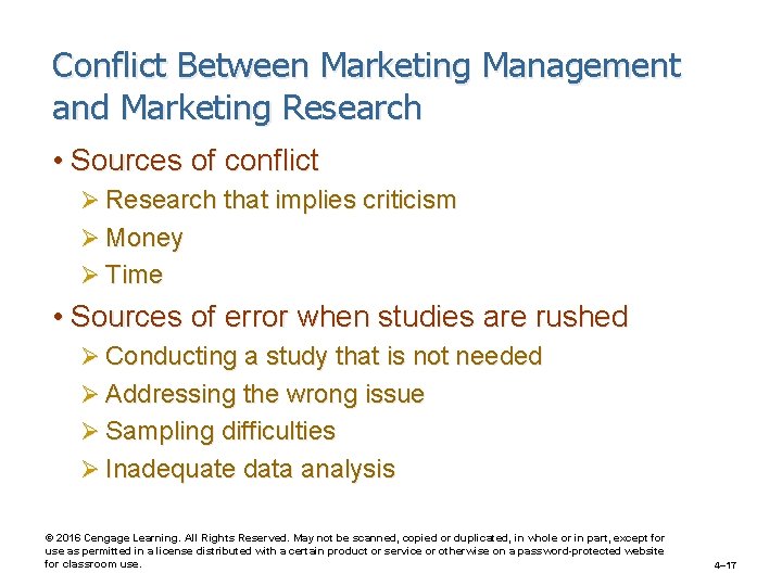 Conflict Between Marketing Management and Marketing Research • Sources of conflict Ø Research that