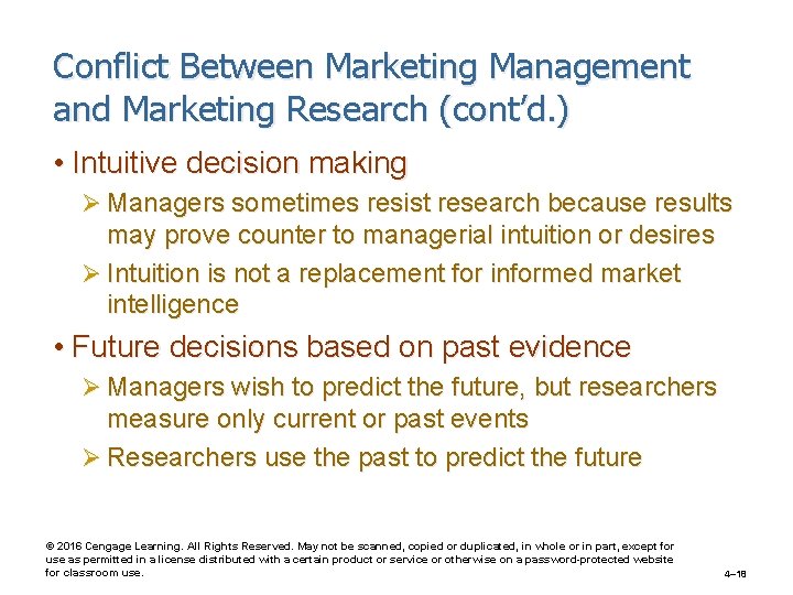 Conflict Between Marketing Management and Marketing Research (cont’d. ) • Intuitive decision making Ø