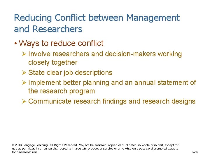 Reducing Conflict between Management and Researchers • Ways to reduce conflict Ø Involve researchers