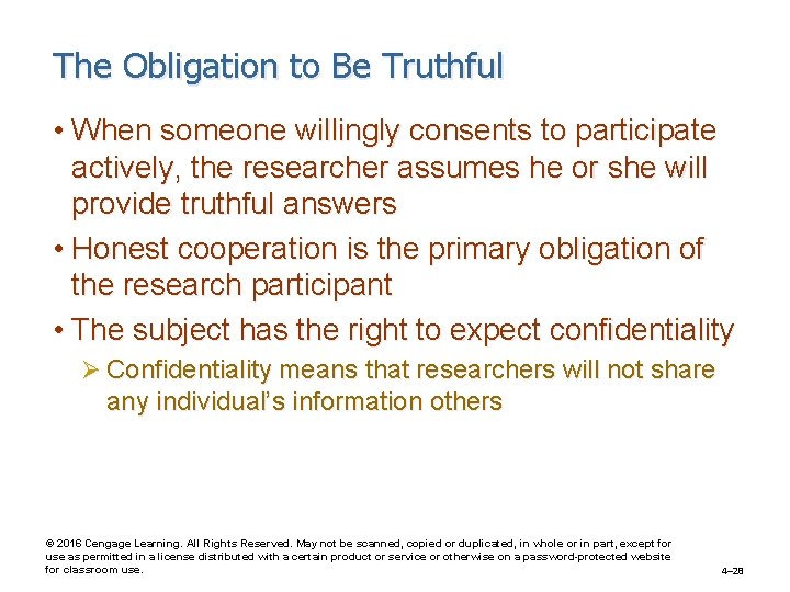 The Obligation to Be Truthful • When someone willingly consents to participate actively, the