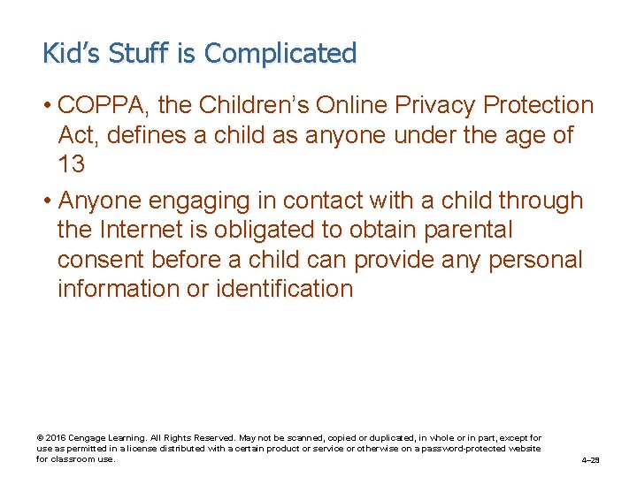Kid’s Stuff is Complicated • COPPA, the Children’s Online Privacy Protection Act, defines a
