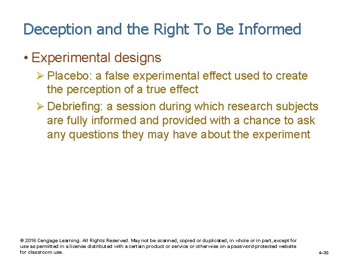 Deception and the Right To Be Informed • Experimental designs Ø Placebo: a false