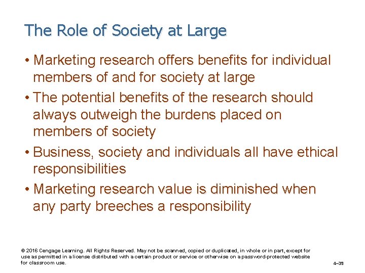 The Role of Society at Large • Marketing research offers benefits for individual members