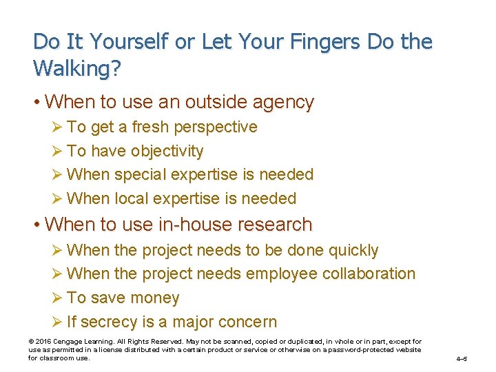 Do It Yourself or Let Your Fingers Do the Walking? • When to use