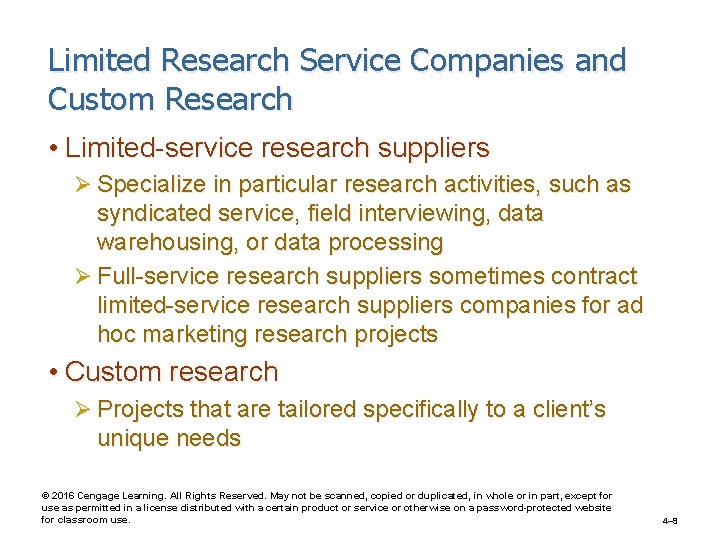 Limited Research Service Companies and Custom Research • Limited-service research suppliers Ø Specialize in