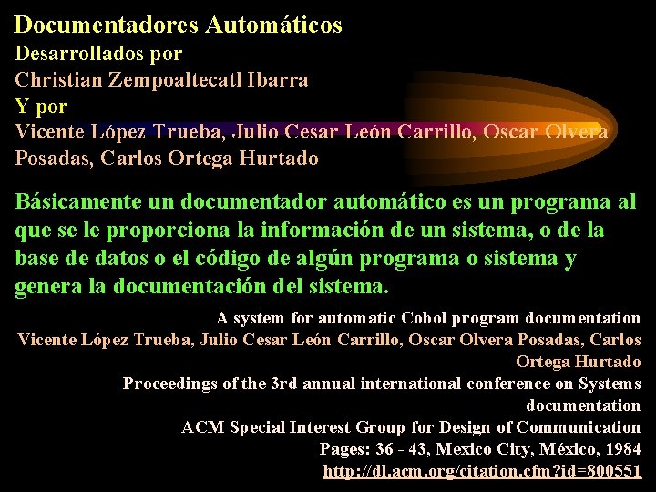 Documentadores Automáticos Desarrollados por Christian Zempoaltecatl Ibarra Y por Vicente López Trueba, Julio Cesar