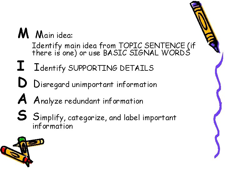 M I D A S Main idea: Identify main idea from TOPIC SENTENCE (if M I D A S Main idea: Identify main idea from TOPIC SENTENCE (if