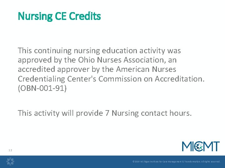 Nursing CE Credits This continuing nursing education activity was approved by the Ohio Nurses