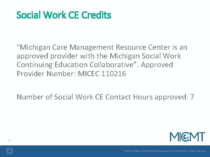 Social Work CE Credits “Michigan Care Management Resource Center is an approved provider with