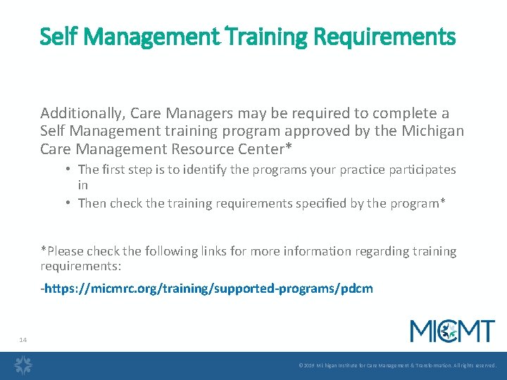 Self Management Training Requirements Additionally, Care Managers may be required to complete a Self