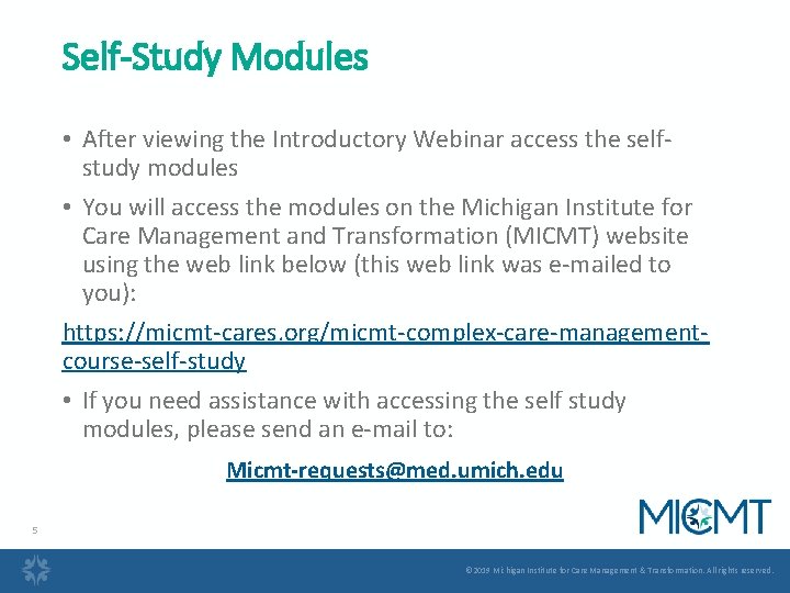 Self-Study Modules • After viewing the Introductory Webinar access the selfstudy modules • You