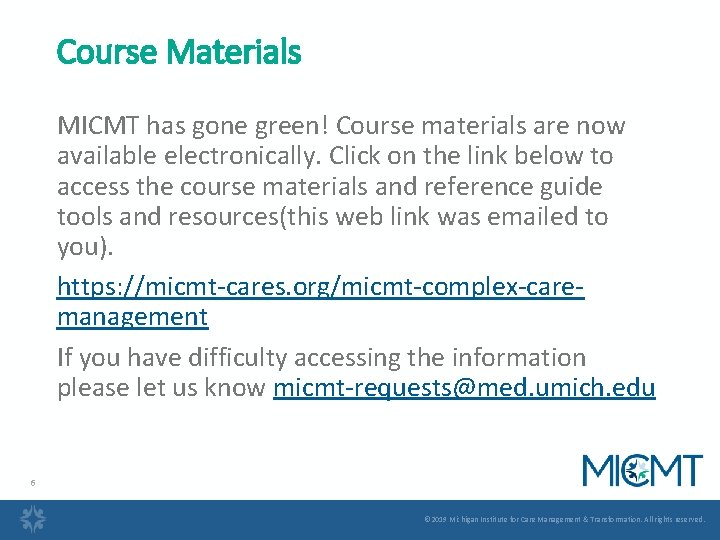 Course Materials MICMT has gone green! Course materials are now available electronically. Click on