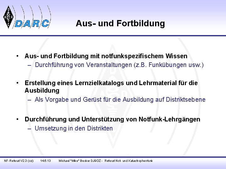 Aus- und Fortbildung • Aus- und Fortbildung mit notfunkspezifischem Wissen – Durchführung von Veranstaltungen