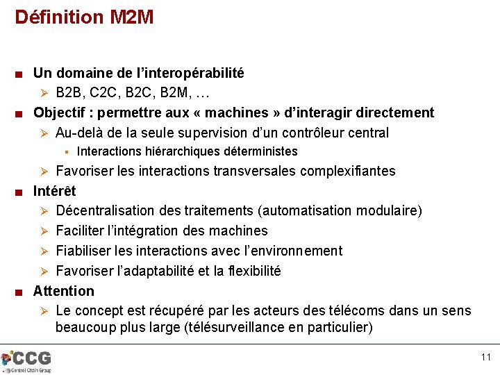 Définition M 2 M ■ Un domaine de l’interopérabilité Ø B 2 B, C