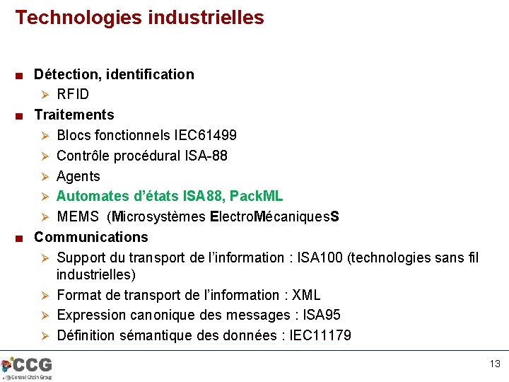 Technologies industrielles ■ Détection, identification Ø RFID ■ Traitements Ø Blocs fonctionnels IEC 61499