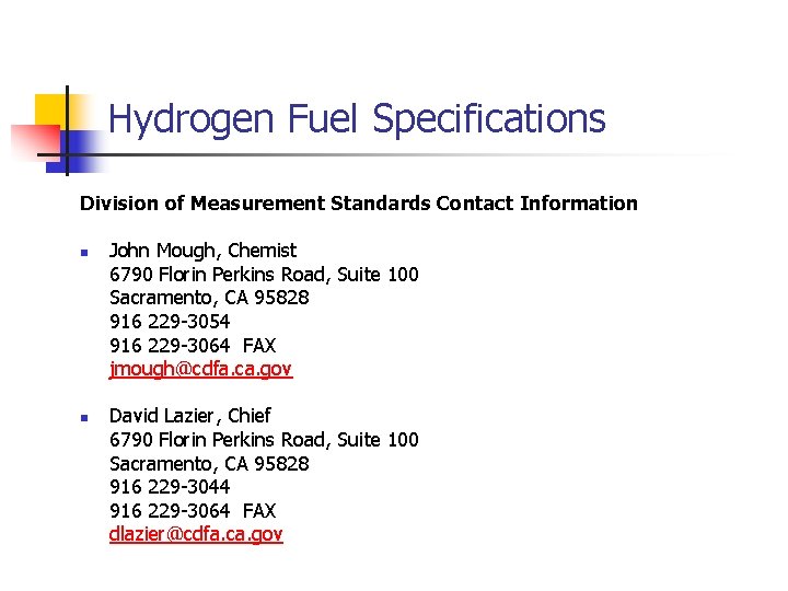 Hydrogen Fuel Specifications Division of Measurement Standards Contact Information n n John Mough, Chemist