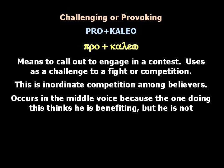 Challenging or Provoking PRO+KALEO pro + kalew Means to call out to engage in