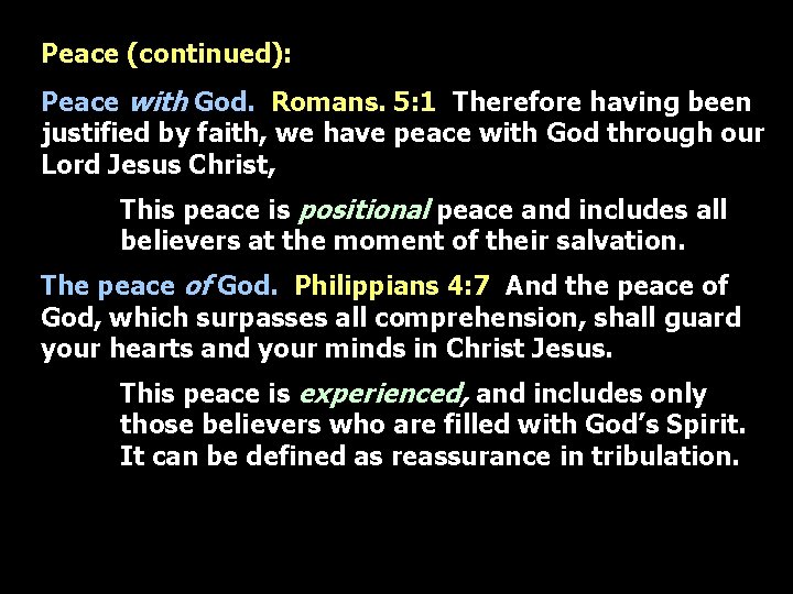 Peace (continued): Peace with God. Romans. 5: 1 Therefore having been justified by faith,