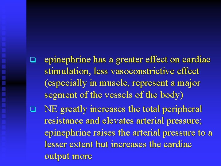 q q epinephrine has a greater effect on cardiac stimulation, less vasoconstrictive effect (especially