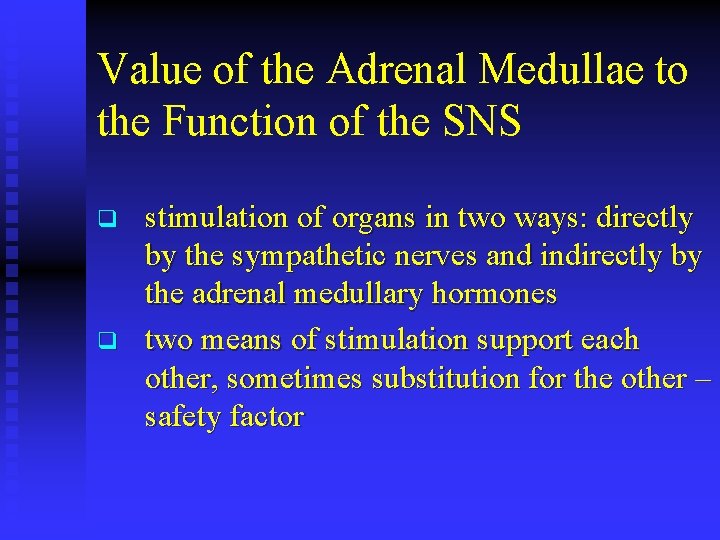 Value of the Adrenal Medullae to the Function of the SNS q q stimulation