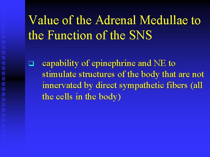 Value of the Adrenal Medullae to the Function of the SNS q capability of