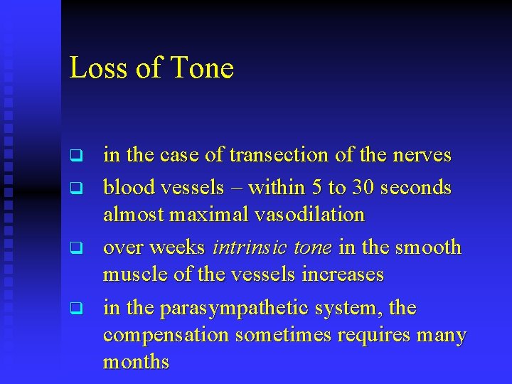 Loss of Tone q q in the case of transection of the nerves blood