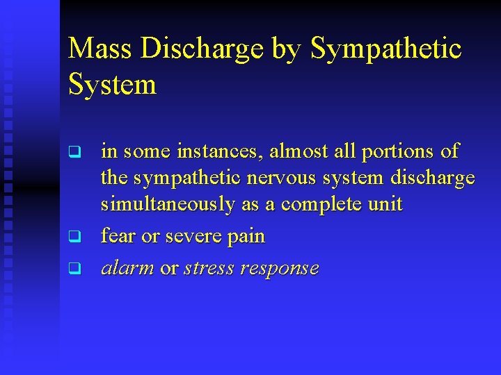 Mass Discharge by Sympathetic System q q q in some instances, almost all portions