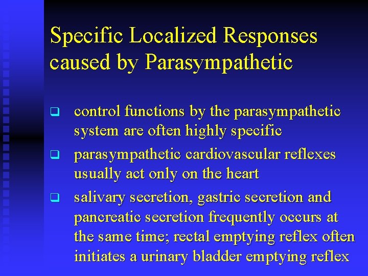 Specific Localized Responses caused by Parasympathetic q q q control functions by the parasympathetic