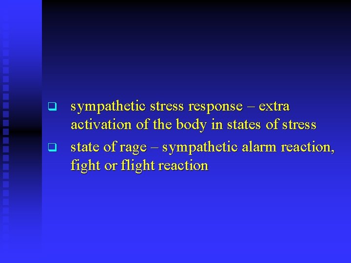q q sympathetic stress response – extra activation of the body in states of