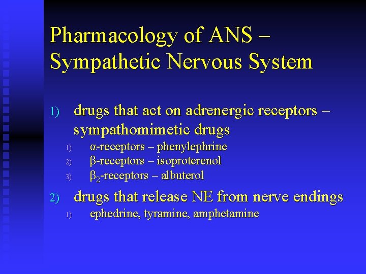 Pharmacology of ANS – Sympathetic Nervous System drugs that act on adrenergic receptors –