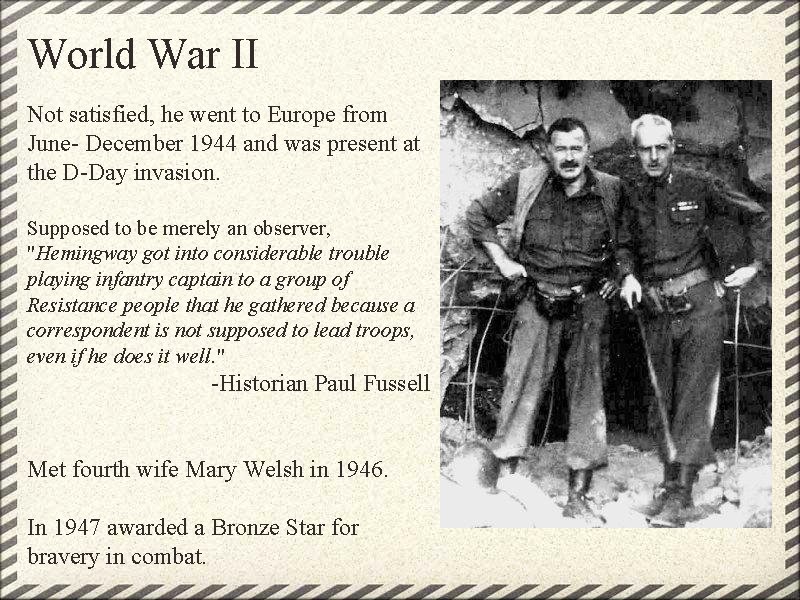 World War II Not satisfied, he went to Europe from June- December 1944 and