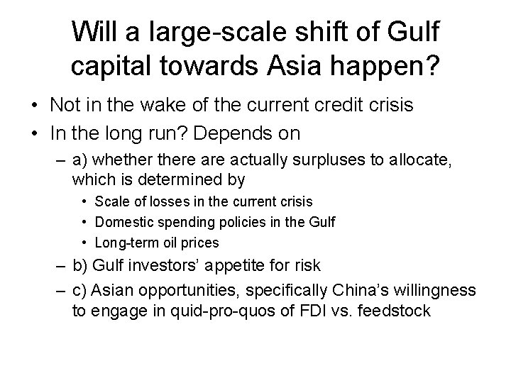 Will a large-scale shift of Gulf capital towards Asia happen? • Not in the