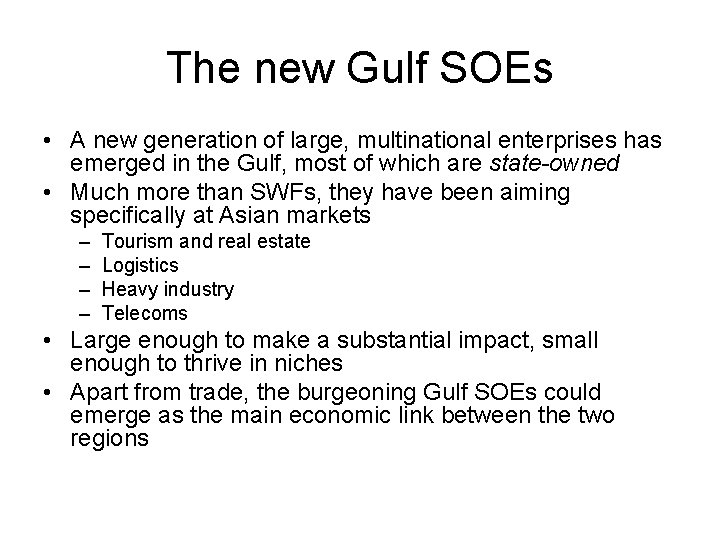 The new Gulf SOEs • A new generation of large, multinational enterprises has emerged