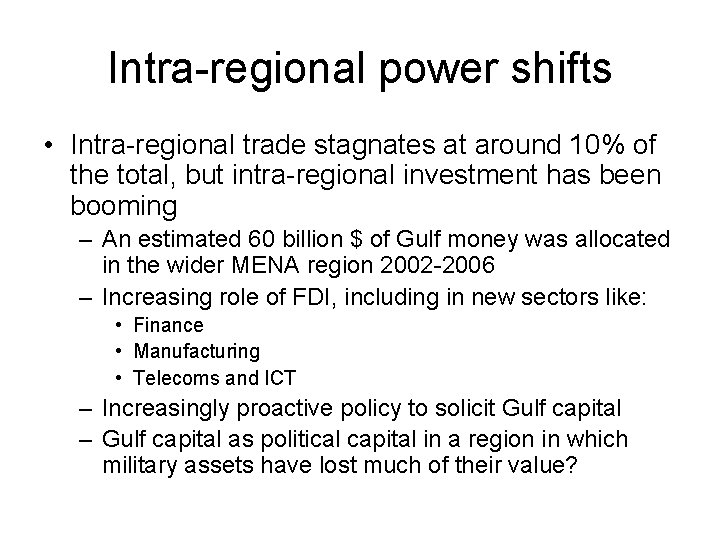 Intra-regional power shifts • Intra-regional trade stagnates at around 10% of the total, but