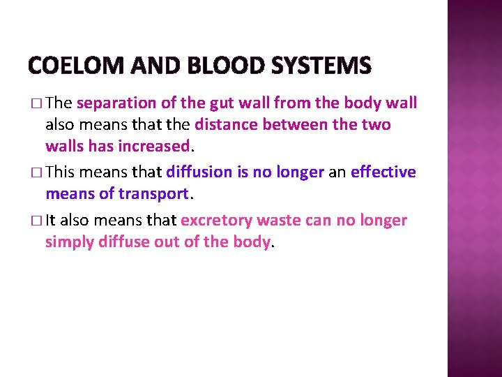 COELOM AND BLOOD SYSTEMS � The separation of the gut wall from the body