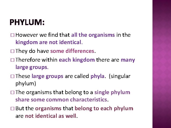 PHYLUM: � However we find that all the organisms in the kingdom are not