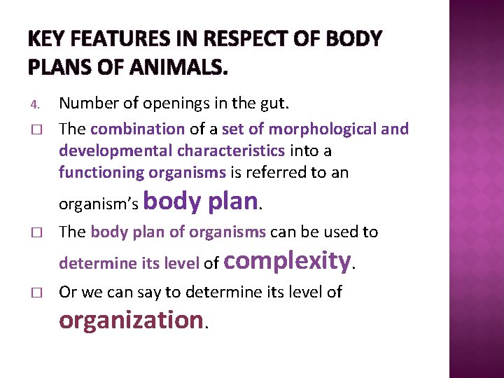 KEY FEATURES IN RESPECT OF BODY PLANS OF ANIMALS. 4. � Number of openings