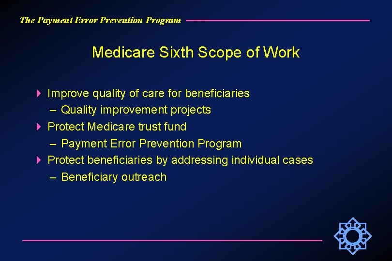 The Payment Error Prevention Program Medicare Sixth Scope of Work Improve quality of care