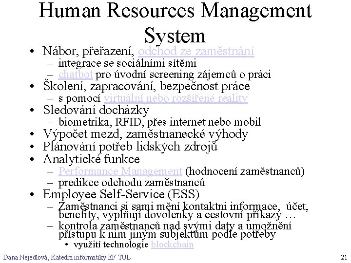 Human Resources Management System • Nábor, přeřazení, odchod ze zaměstnání – integrace se sociálními