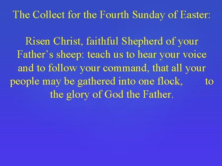 The Collect for the Fourth Sunday of Easter: Risen Christ, faithful Shepherd of your