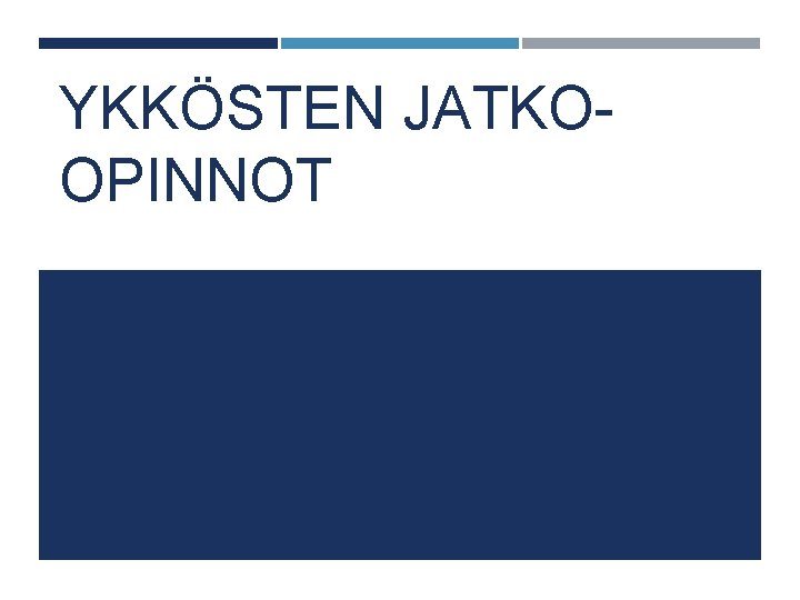 YKKÖSTEN JATKOOPINNOT 