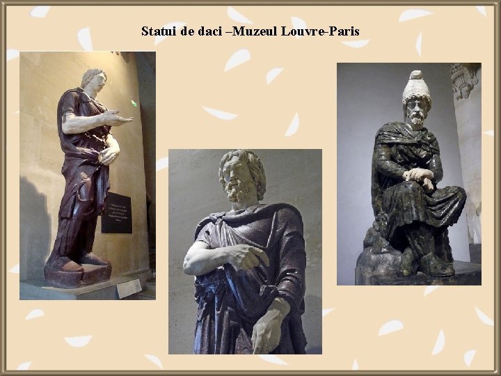 Statui de daci –Muzeul Louvre-Paris 