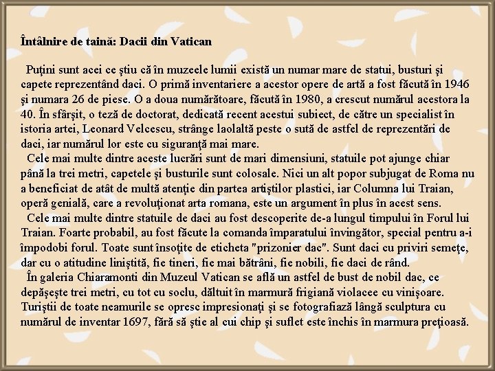 Întâlnire de taină: Dacii din Vatican Puţini sunt acei ce ştiu că în muzeele