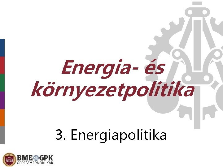 Energia- és környezetpolitika 3. Energiapolitika 