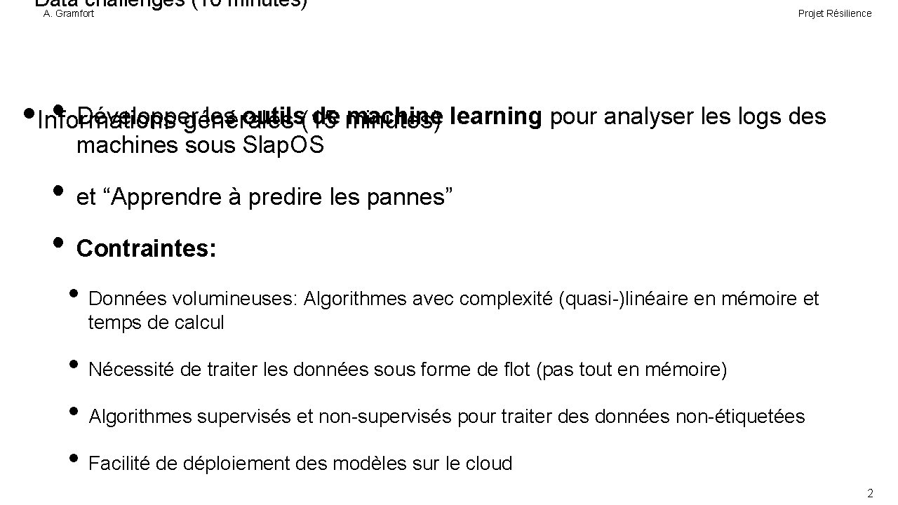  • Data challenges (10 minutes) A. Gramfort Projet Résilience • Développergénérales outils(15 de
